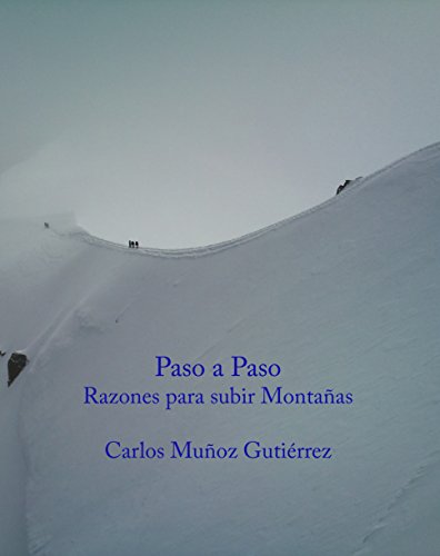 Paso a Paso: Razones para subir montañas (Spanish Edition)