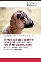 Temas selectos sobre el manejo de ovinos en la regi?n tropical h?meda 3659087130 Book Cover