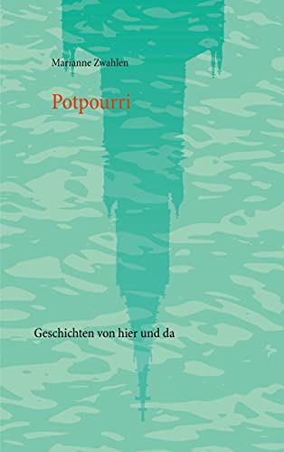 Potpourri: Geschichten von hier und da (German Edition)