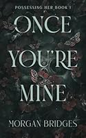 Once You're Mine 1538772167 Book Cover