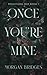 Produktbild Once You're Mine: A Dark Stalker Romance (Possessing Her, Band 1)