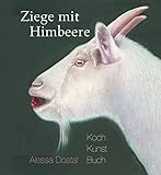 dostal salzburger straße linz  Ziege mit Himbeere: Kochkunstbuch