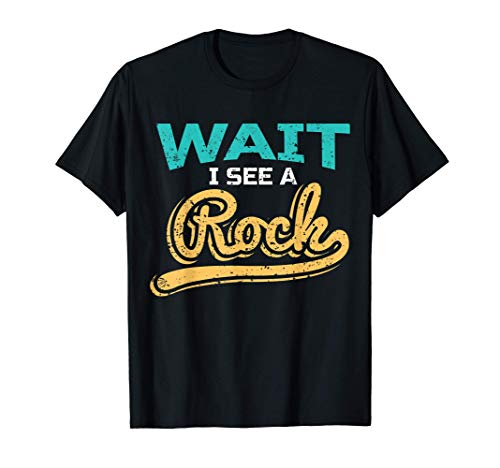 Geology Gifts I See A Rock Funny Geologist Gift T-Shirt