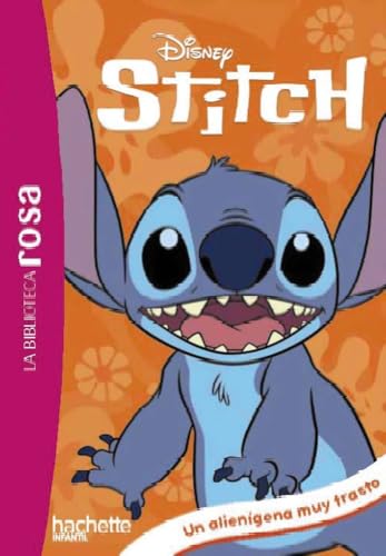 La Biblioteca rosa. Stitch, 1. Un alienígena muy trasto (Hachette INFANTIL)