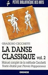 La danse classique - Volume 2: Manuel complet de la méthode Cechetti