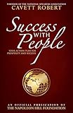 Success With People: Your Action Plan for Prosperity and Success (Official Publication of the Napoleon Hill Foundation)