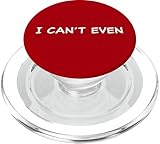 Photo Gallery i can t even – funny sarcastic quote for men & women popsockets popgrip per magsafe Photo Gallery i can t even – funny sarcastic quote for men & women popsockets popgrip per magsafe