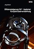  Effizienzsteigerung Yb3+-basierter Kurzpuls-Laserverstärker