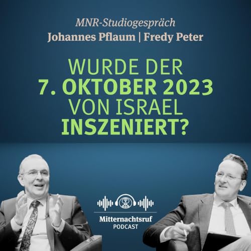 Wurde der 7. Oktober 2023 von Israel inszeniert? | Johannes Pflaum. Fredy Peter (Studiogespr&auml;ch)