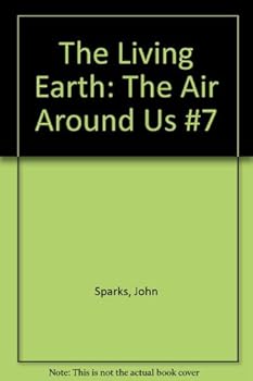 The Living Earth: The Air Around Us #7