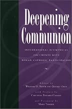 Deepening Communion: International Ecumenical Documents With Roman Catholic Participation