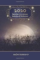 2020 Moon Journal - Intentions and Reflections 1674217765 Book Cover