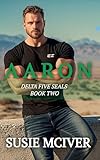 AARON: Romantic Suspense Novella (Delta Five SEALS Book 2)