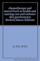 chemotherapy and nursed back to health and nursing care and sickness diet psychomotor Books 7800899802 Book Cover