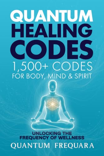 Quantum Healing Codes: Unlocking the Frequency of…