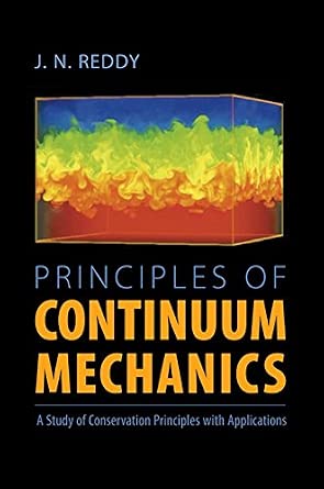 Principles of Continuum Mechanics: A Study of Conservation Principles with Applications-Wow! eBook
