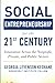 Social Entrepreneurship for the 21st Century: Innovation Across the Nonprofit, Private, and Public Sectors