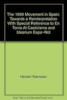 The 1898 movement in Spain: Towards a reinterpretation with special reference to En torno al casticismo and Idearium espanol 0874715865 Book Cover