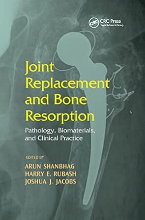 Joint Replacement and Bone Resorption: Pathology, Biomaterials and Clinical Practice book cover