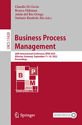 Business Process Management: 20th International Conference, BPM 2022, Münster, Germany, September 11–16, 2022, Proceedings (Lecture Notes in Computer Science, 13420)
