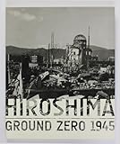 Hiroshima: Ground Zero 1945