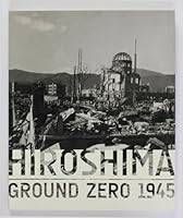 Hiroshima - Ground Zero 1945 3869303344 Book Cover