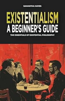 Paperback Existentialism: A Beginner's Guide: The Essentials of Existential Philosophy Book