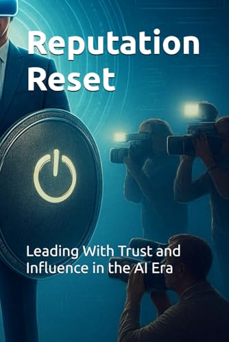 livre Reputation Reset: Leading With Trust and Influence in the AI Era