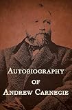 Autobiography of Andrew Carnegie
