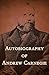Autobiography of Andrew Carnegie
