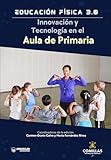 Educación Física 3.0. Innovación y tecnología en el aula de Primaria