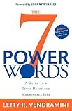  The 7 Power Words: A Guide to a Truly Happy and Meaningful Life by Letty R Vendramini (2009-02-01)