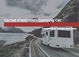 Carnet d'entretien Camping Car. Compatible toutes marques.: Tout pour noter l'entretien et le suivi mécanique de votre camping car.
