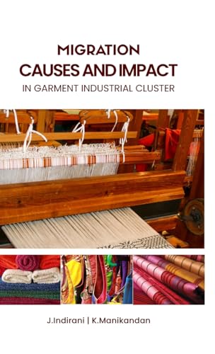 MIGRATION, CAUSES AND IMPACT IN GARMENT INDUSTRIAL CLUSTER
