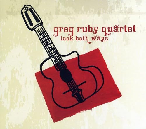 Look Both Ways [Audio CD] Greg Ruby Quartet and Greg Ruby