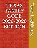 TEXAS FAMILY CODE 2025-2026 EDITION
