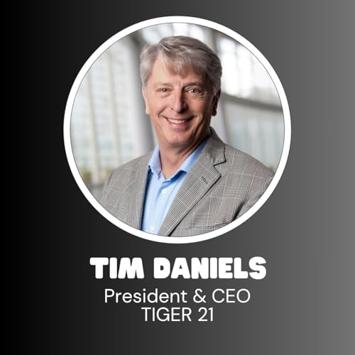 TIGER 21 President & CEO Tim Daniels Podcast Por arte de portada