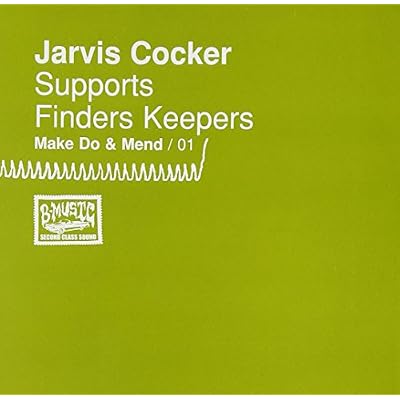 Jarvis Cocker Supports Finders Keepers: Make Do & Mend / 01
