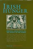 Irish Hunger: Personal Reflections on the Legacy of the Famine