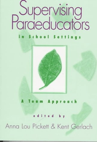 Supervising Paraeducators in School Settings: A Team Approach