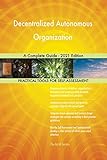 Decentralized Autonomous Organization A Complete Guide - 2021 Edition