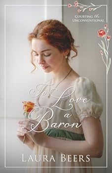 To Love a Baron (Courting the Unconventional)