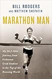 Marathon Man: My 26.2-Mile Journey from Unknown Grad Student to the Top of the Running World