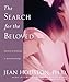 The Search for the Beloved: Journeys in Mythology and Sacred Psychology