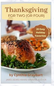 Paperback Thanksgiving for Two (or Four): Downsized Recipes for Today's Smaller Thanksgiving Dinner Book