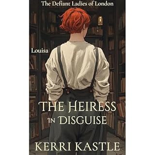 Louisa, The Heiress In Disguise Audiolibro Por Kerri Kastle arte de portada
