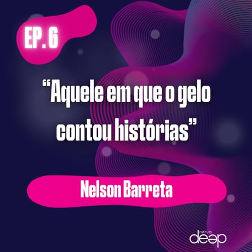 6&deg; Epis&oacute;dio - Aquele em que o gelo contou hist&oacute;rias