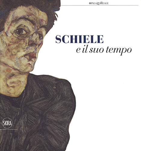 Schiele e il suo tempo. Ediz. a color