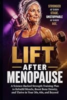 Lift After Menopause: Strength Training Guide for Postmenopausal Women B0HDY4SY62 Book Cover