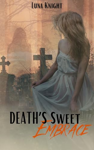 Death's Sweet Embrace : A Dark Halloween Novella